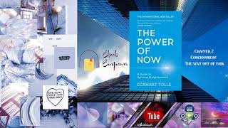 The Power of Now Eckhart Tolle  Chapter 2 Conciouness The Way Out of Pain [upl. by Bale]