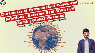 The Causes of Extreme Heat Waves and Solutions  Extreme Heat Waves on Earth  Global Warming [upl. by Adiehsar]