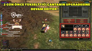 KuTLuB1LgeBvB  Agartha Kendi Basıp Büyüttüğü 100K Üzerindeki Çantaya Upgrade  Knight Online [upl. by Leighland]