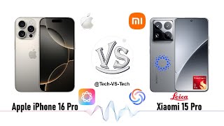 Apple iPhone 16 Pro VS Xiaomi 15 Pro [upl. by Oby]