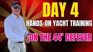 Day 4 Handson Yacht Training on the 44’ DeFever – Skill Building and Adventure [upl. by Dyol]