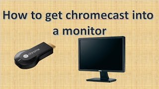 How to get chromecast on your monitor tutorials 5 [upl. by Hoover]