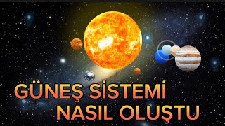 GÜNEŞ SİSTEMİ NASIL OLUŞTU [upl. by Zehc424]