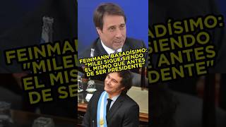 FEINMANN BASADÍSIMO quotMILEI SIGUE SIENDO EL MISMO DE ANTES DE SER PRESIDENTEquot fyp parati argentina [upl. by Kale]