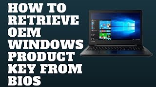 How To Retrieve OEM Windows Product Key From BIOS [upl. by Einaffets]