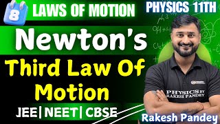 Newtons Third Law Of Motion Class 11  Laws Of Motion Class 11 Physics  Day8  Rakesh Pandey [upl. by Reidid]