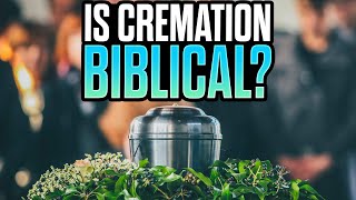 What Does the Bible Say About Cremation [upl. by Caren]