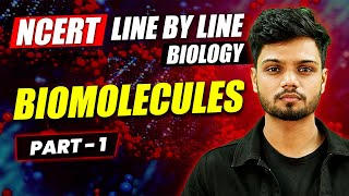 Biomolecules  Class 11 Biology  NCERT Line By Line [upl. by Atteloj]