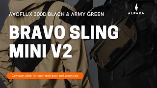 ALPAKA Bravo Sling Mini V2  Axoflux 300D Black amp Army Green [upl. by Eul709]