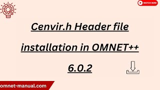 Cenvir h Header file installation in OMNET 6 0 2 [upl. by Bagley]