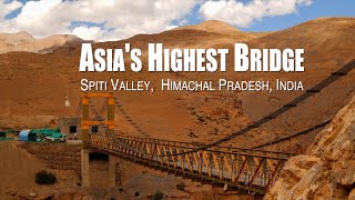 Asias Highest Bridge  Chicham Bridge  Spiti Valley Himachal Pradesh [upl. by Aphra]