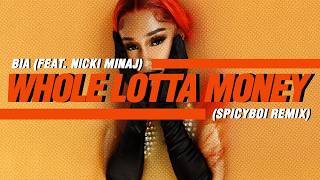 BIA feat Nicki Minaj  WHOLE LOTTA MONEY SpicyBoi Remix [upl. by Ennovaj528]