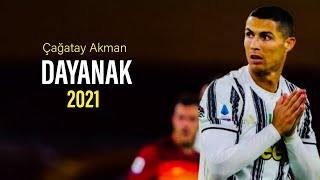 Cristiano Ronaldo ► Dayanak Çağatay Akman  Skills amp Goals 2021ᴴᴰ [upl. by Convery315]