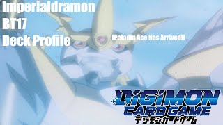 Imperialdramon BT17 Deck Profile Paladin Ace Has Arrived [upl. by Zoller]