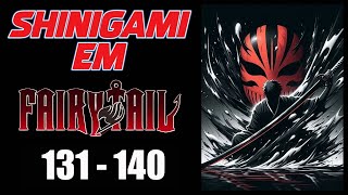 SHINIGAME EM FAIRY TAIL  CAP 131 AO 140  ESCUTE AUDIO NOVEL [upl. by Suraved446]