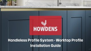 Howdens Handleless Profile System  Worktop Profile Installation Guide [upl. by Kallman]