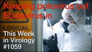 TWiV 1059 Keeping poliovirus out and Ebolavirus in [upl. by Adlemy875]