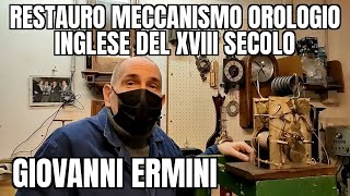 Giovanni Ermini presenta quotRiparazione e Restauro del Meccanismo di un Orologio inglese del 1700quot [upl. by Edyaj]