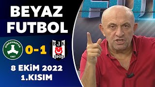 Beyaz Futbol 8 Ekim 2022 1Kısım  Giresunspor 01 Beşiktaş [upl. by Sanfo]