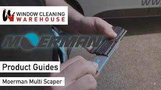 Moerman Multi Scraper  Product Guides  Window Cleaning Warehouse [upl. by Amari]