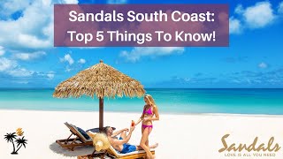 Sandals South Coast  The Top 5 Tidbits For You  What Youll Want To Know [upl. by Meggs]