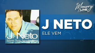 J Neto  Ele Vem Áudio Oficial [upl. by Verla]