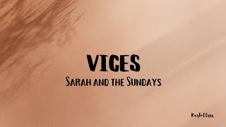 Sarah and the Sundays  Vices Lyrics [upl. by Waterer156]