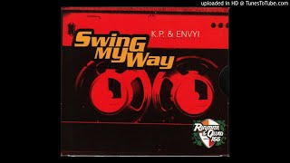 KP amp Envyi  Swing My Way Radio Version [upl. by Mellen]