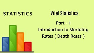 Vital Statistics  Demography  Part 1  Mortality Rate  Statistics [upl. by Reste226]