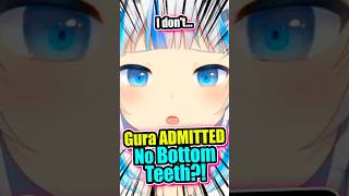 Gura ADMITTED IT🥹Its Lower Dentures gawrgura vtuber gura hololive [upl. by Tedman310]