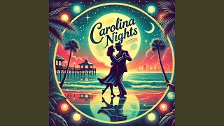 Carolina Nights [upl. by Aicened746]