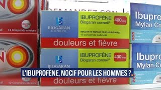 Selon une étude l’ibuprofène serait nocif pour la fertilité de l’homme [upl. by Knapp30]