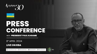 🔴LIVE Press Conference with President Paul Kagame  8 April 2024 [upl. by Nicolais]