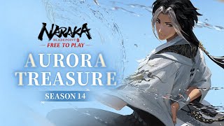 Season 14 Aurora Treasure  NARAKA Bladepoint [upl. by Fidelio824]