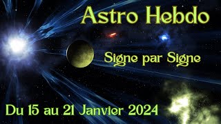 🌞Semaine du 15 au 21 janvier 2024  Signe par Signe🌞 [upl. by Kcyrred646]