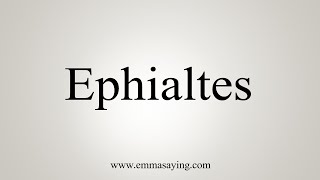 How To Say Ephialtes [upl. by Katlaps]