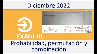 EXANI III 2022 Probabilidad combinación y permutación [upl. by Noral361]