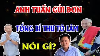 ANH TUẤN gửi đơn lên TỔNG BÍ THƯ TÔ LÂM về việc THẦY MINH TUỆ đi Ấn Độ  Lời Phật Dạy [upl. by Elamaj896]