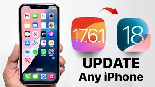 How to Update iPhone from iOS 1761 to iOS 18 any iPhone  Install iOS 18 [upl. by Cinimod]