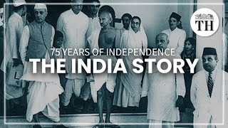 75 years of Independence the India story  The Hindu [upl. by Merell]