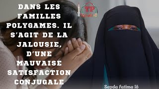 dans les familles polygames Il s’agit de la jalousie d’une mauvaise satisfaction conjugale [upl. by Bearce]