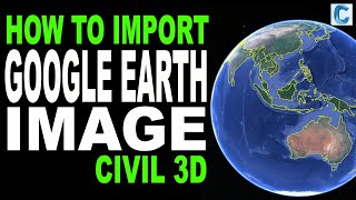 How to Import Google Earth Image to Autodesk Civil 3D with subtitle [upl. by Debora]