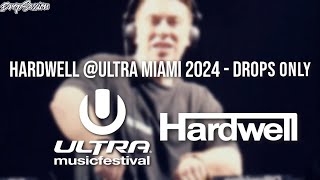 Hardwell Ultra Miami 2024  Drops Only PLAYED A LOT OF NEW MUSIC [upl. by Eloccin]