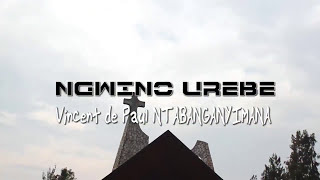 NGWINO UREBE by Ntabanganyimana Vincent de Paul [upl. by Rivy]