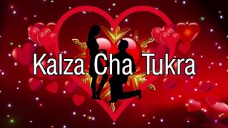 Kalza Cha Tukra♥️ Sing Alongkaraoke 🎤 [upl. by Idihc]