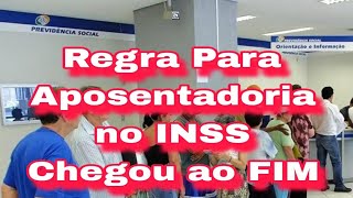 Regra Para Aposentadoria no INSS Chegou ao FIM [upl. by Monro]