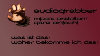 AUDIOGRABBER was amp woher  TUTORIAL DEUTSCH [upl. by Icaj]