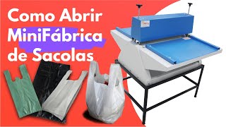 Como Abrir Uma Mini Fábrica de Sacolas e Sacos de Lixo Plásticas [upl. by Areval]