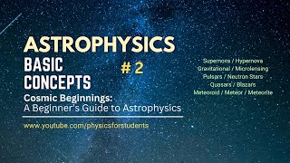 Introduction to Astrophysics  Astrophysics Basics  Astrophysics Basic Concepts [upl. by Asyl940]