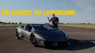 IVE GOT THE LOUDEST V10 LAMBORGHINI HURACAN IN THE UK  RACE EXHAUST [upl. by Able]